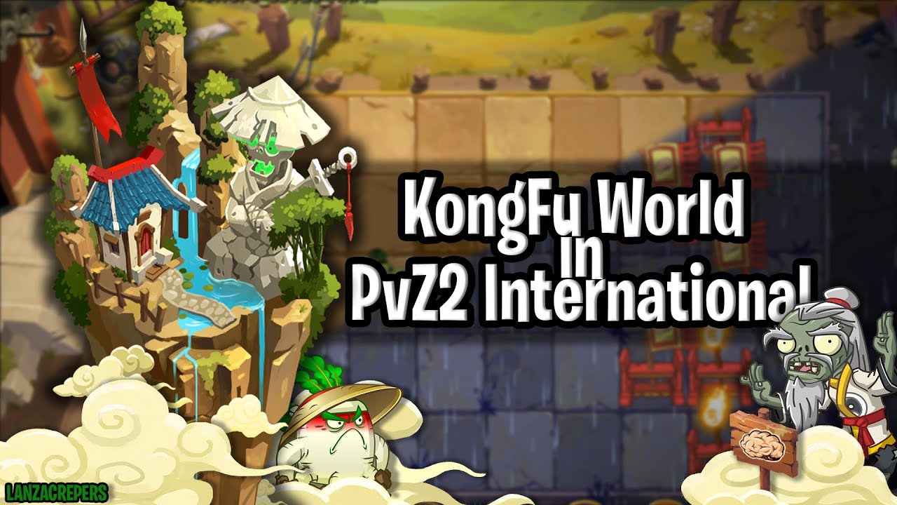 KongFu World in PvZ2 International! [Download soon] | lanzacrepers