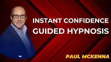 Paul McKenna Official | Instant Confidence Guided Hypnosis