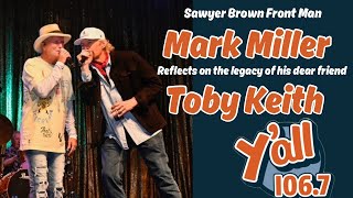 Mark Miller Reflects on Toby Keith's Legacy