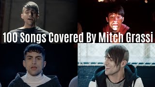 100 Songs Covered By Mitch Grassi