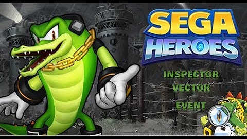 Murder at Green Hill?! SEGA Heroes Inspector Vector Playthrough