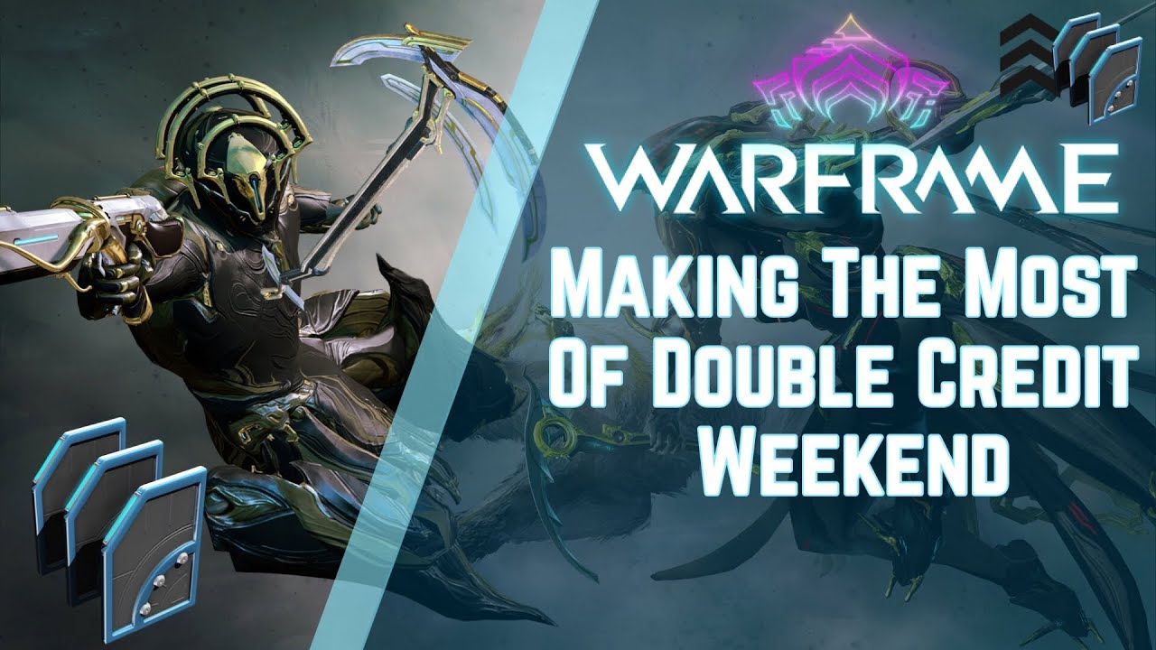 Warframe - Making The Most Credits This Double Credit Booster Weekend