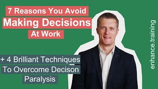 What Stops You Making Decisions At Work & What To Do About It