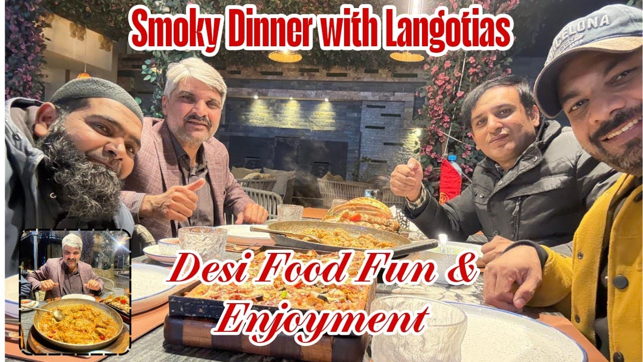 Smoky Dinner with Langotias | Desi Food Fun & Full Enjoyment