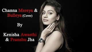 Channa Mereya | Bulleya | Cover | Ae Dil Hai Mushkil | Ranbir | Anushka | Aishwarya | Arjit Resimi