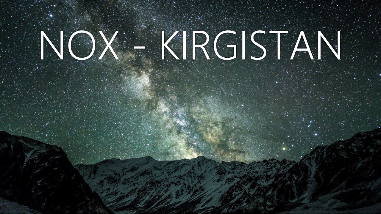 NOX KIRGISTAN / Time-Lapse 4K