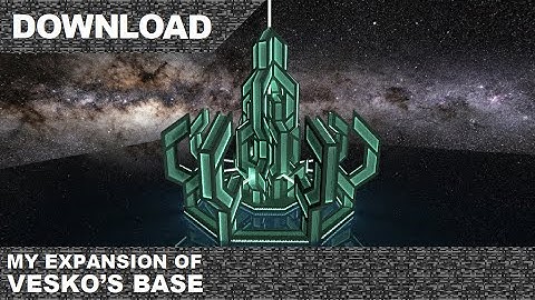 My Expansion of Vesko’s Base - Tour & Download