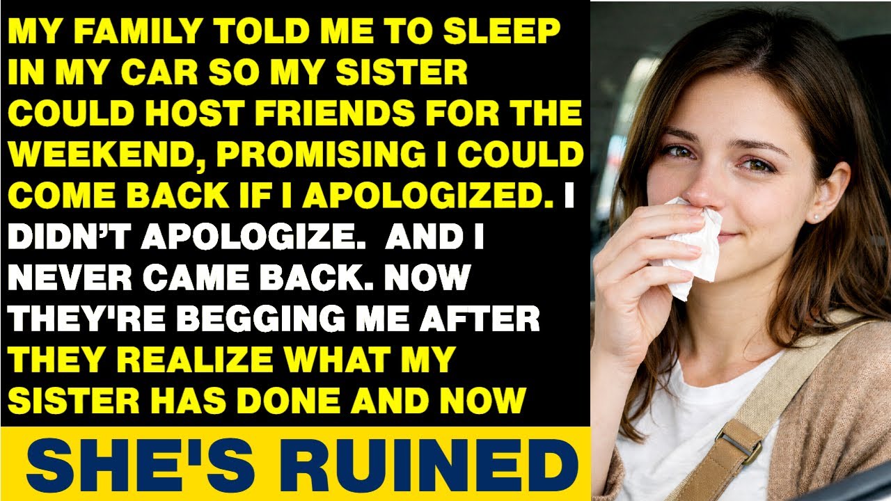 My Family Told Me To Sleep In My Car So My Sister Could Host Friends. I Never Came Back And Now...