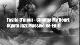 Change My Heart (Kyoto Jazz Massive Re-Edit)