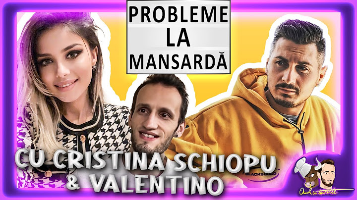 🔞PROBLEME LA MANSARDA #25  | OMUL CU TOURETTE | CRISTINA SCHIOPU SI VALENTINO!