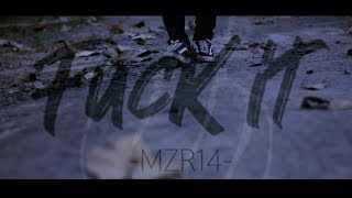 Mzr14 - Fuck It 