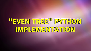 "Even Tree" Python implementation (2 Solutions!!)