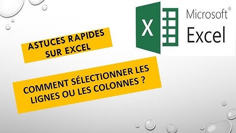 Astuces rapides sur Excel : Comment sélectionner les lignes ou les colonnes ?