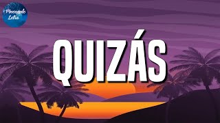 🎼 Reggaeton || Quizás - Rich Music, Sech || Justin Quiles ,Myke Towers, Bad Bunny (Letra\Lyrics)