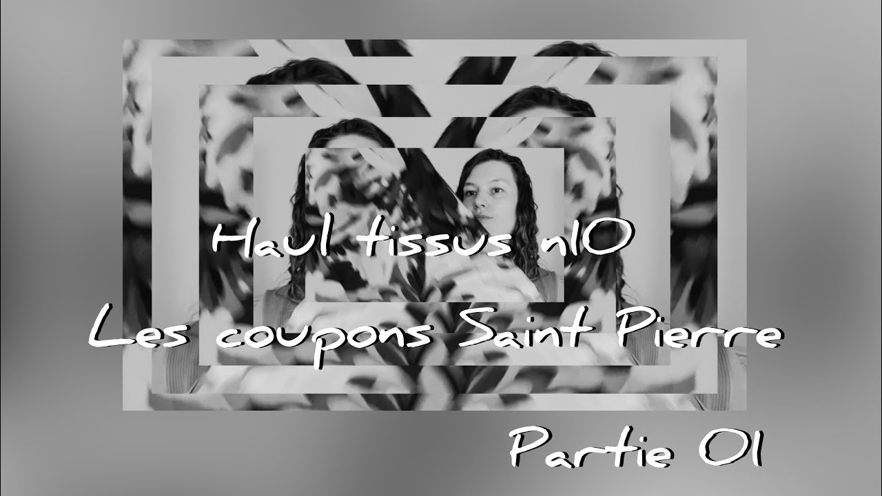 Haul Tissus n10 : Les coupons de saint Pierre - partie 1