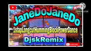 JaneDoJaneDo1stapLongcutHummingBlockPowerDanceDj sk Remix