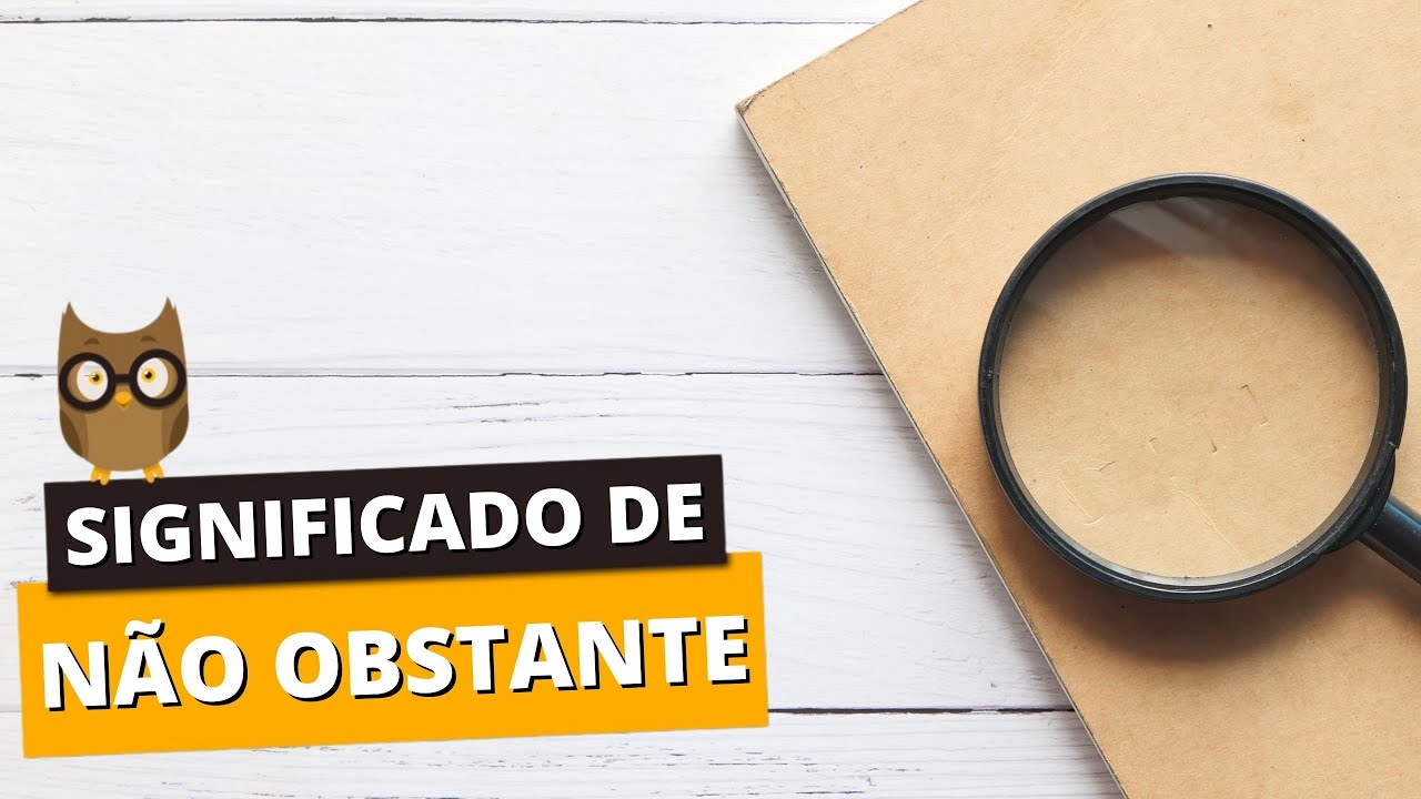 Qual significado de NÃO OBSTANTE? - YouTube