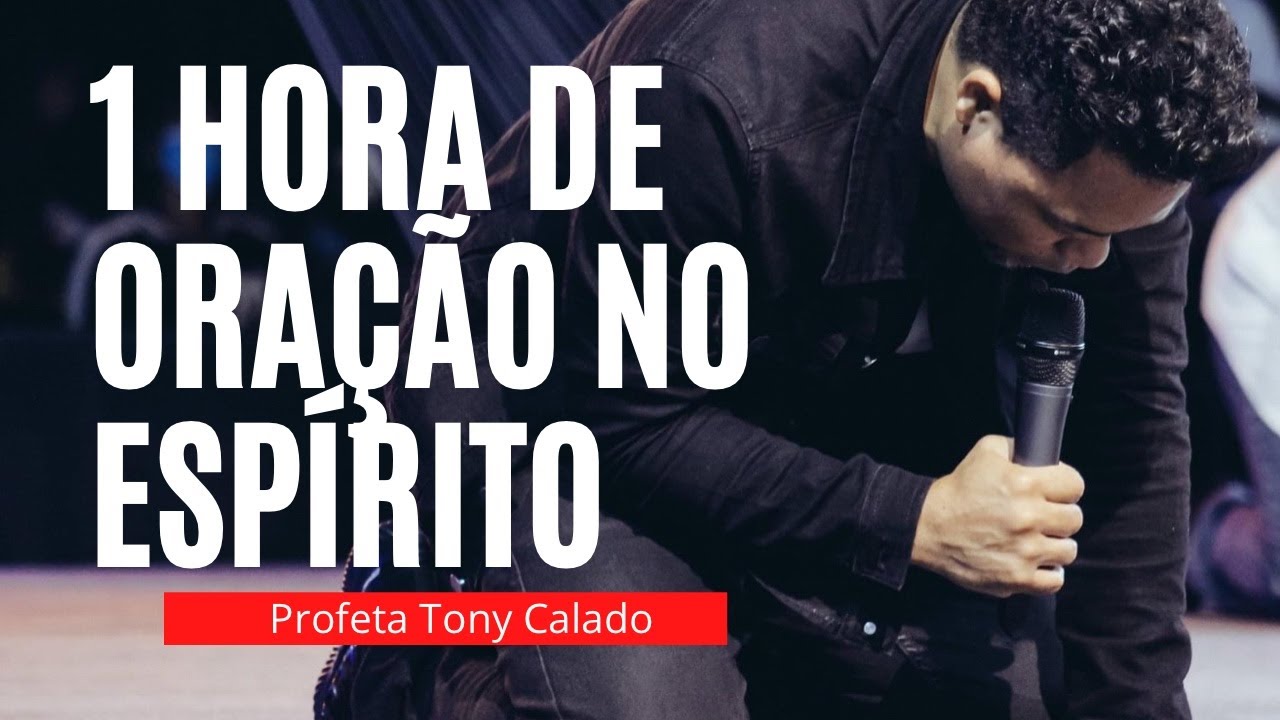 1 HORA DE INTENSA ORAÇÃO NO ESPÍRITO EM LÍNGUAS | Tony Calado