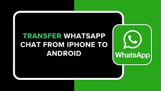 HOW TO TRANSFER WHATSAPP CHAT FROM IPHONE TO ANDROID