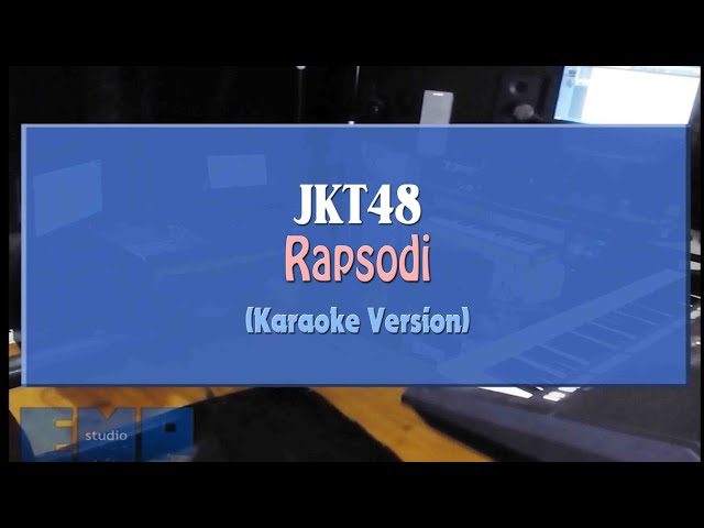 JKT48 - Rapsodi (KARAOKE TANPA VOCAL) class=