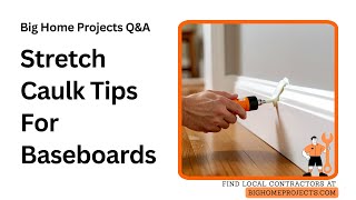 Stretch-Type Acrylic Latex Caulk Guide For Baseboard Gaps