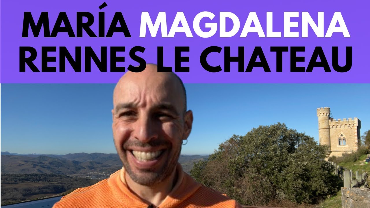 ¿Qué secretos dejó María MAGDALENA en Rennes le Chateau?