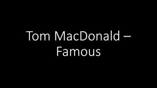 Tom MacDonald - Famous [LYRICS]