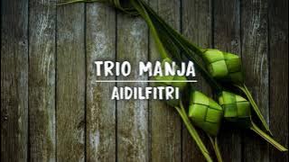 Trio Manja - Aidilfitri (Lirik)