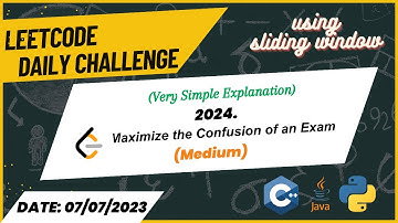 2024. Maximize the Confusion of an Exam (Leetcode daily challenge) C++ Sliding Window | 07-07-2023
