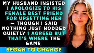 My Husband Insisted I Apologize To His Female Best Friend For Upsetting Her.I Complied But That's...
