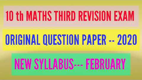 10 th MATHS 3 RD REVISION EXAM -- 2020 ORIGINAL QUESTION PAPER NEW SYLLABUS FOR TAMIL MEDIUM