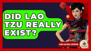 Did Lao Tzu Really Exist? - China Cultural Expedition