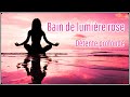 Mditation guide  bain de lumire rose dtente profonde