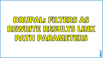 Drupal: Filters as rewrite results link path parameters (2 Solutions!!)