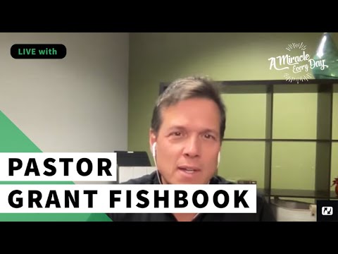 LIVE Q&R - Grant Fishbook - A Miracle Every Day - October 19
