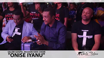 "ONISE IYANU" Nathaniel Bassey - SALEM GOSPEL KIDS CHOIR