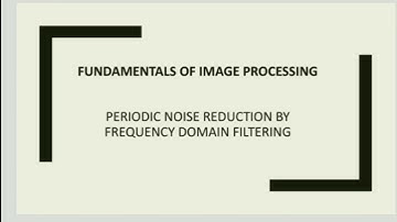 Periodic noise reduction by frequency domain filtering