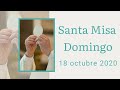 EUCARISTÍA DOMINICAL: Octubre 18 de 2020