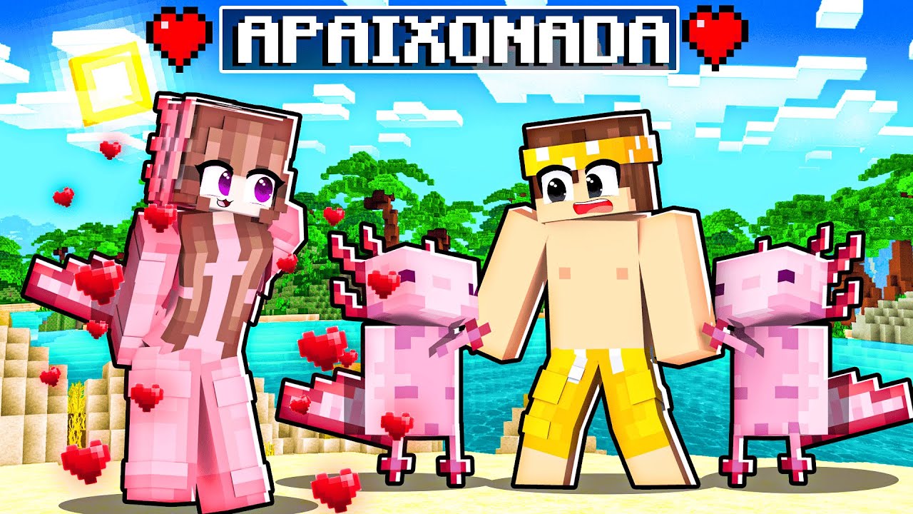 GAROTA AXOLOTI está APAIXONADA POR MIM no Minecraft