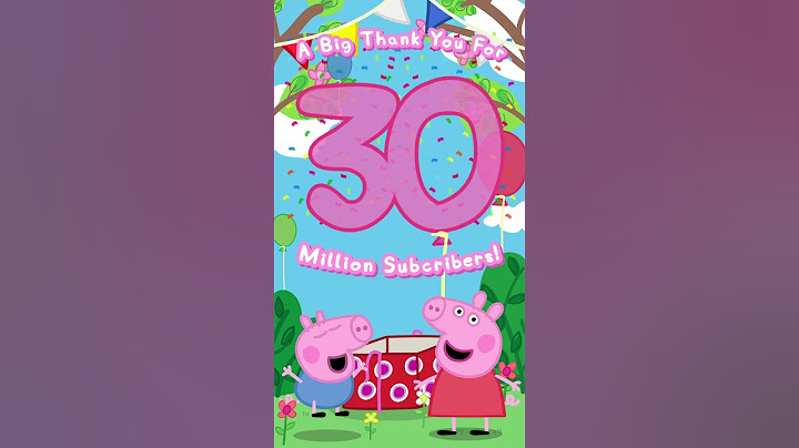 A Big Thank You For 30 Million Subscribers! | @PeppaPigOfficial