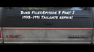 Burb Files: Episode 8 Part I: 19731991 Suburban Tailgate repair Hate is a real thing...