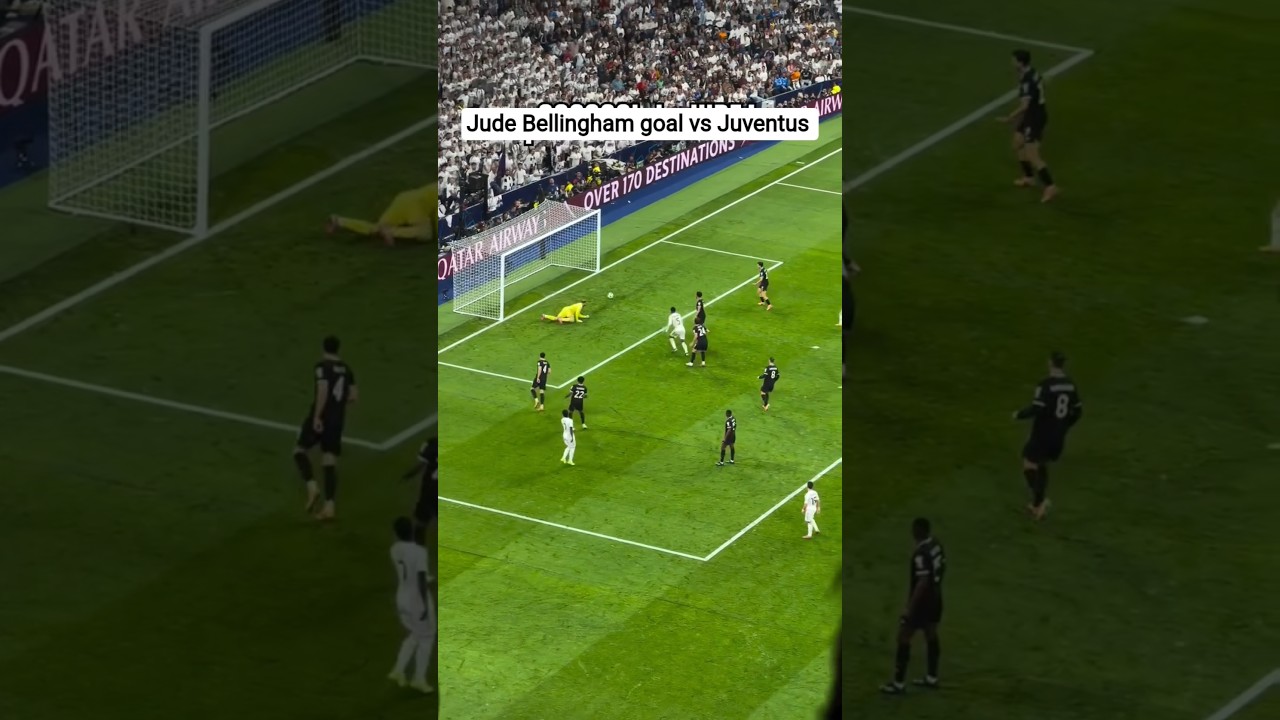 Jude Bellingham goal today Real Madrid vs Juventus 