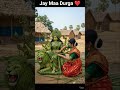 Jay Maa Durga ❤🥺