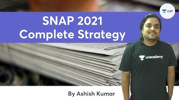 SNAP 2021 Complete Strategy l Unacademy CAT l Ashish Kumar