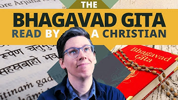 A Christian Reflects on the Bhagavad Gita, a Hindu Sacred Writing