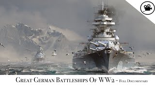 Great German Battleships Of WW2 - Full Documentary by Documentary Base 326,221 views 3 years ago 55 minutes