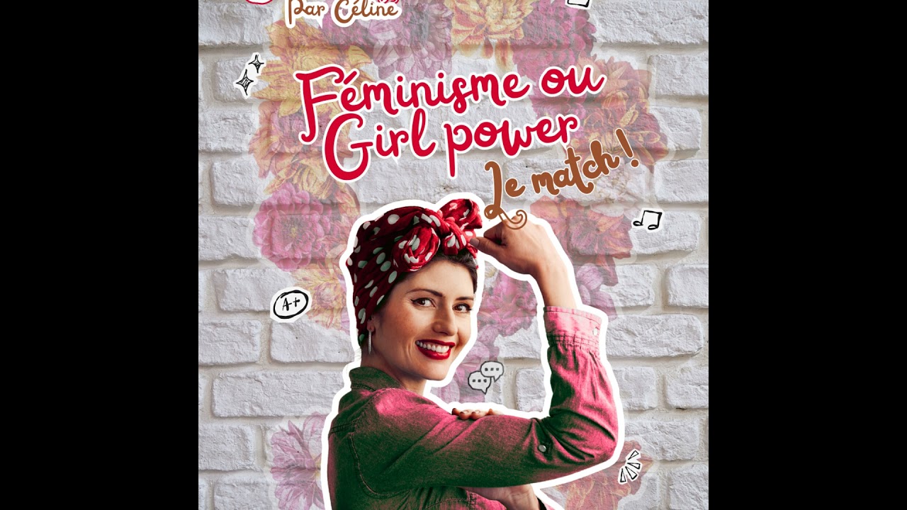 Ép 12 - Le girl power = féminisme ?