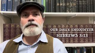 Hebrews 3:13