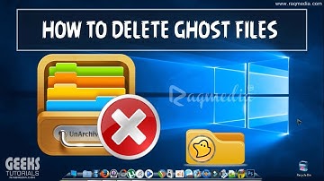 How to Delete Any Ghost File or Folders [SOLVED] Windows 7/8/10