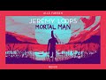 Jeremy Loops Mortal Man Alle Farben Remix Audio mp3